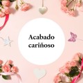 Acabado cariñoso